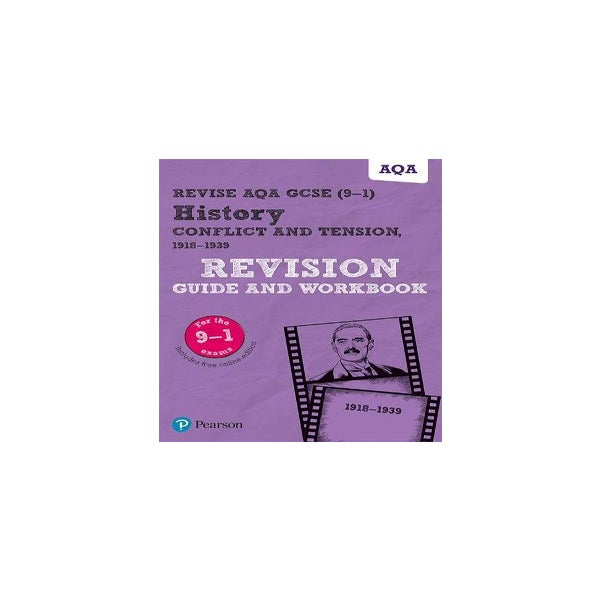 Pearson REVISE AQA GCSE (9-1) History Conflict and tension, 1918-1939 Revision Guide and Workbook: For 2024 and 2025 assessments and exams - incl. free online edition (REVISE AQA GCSE History 2016) -
