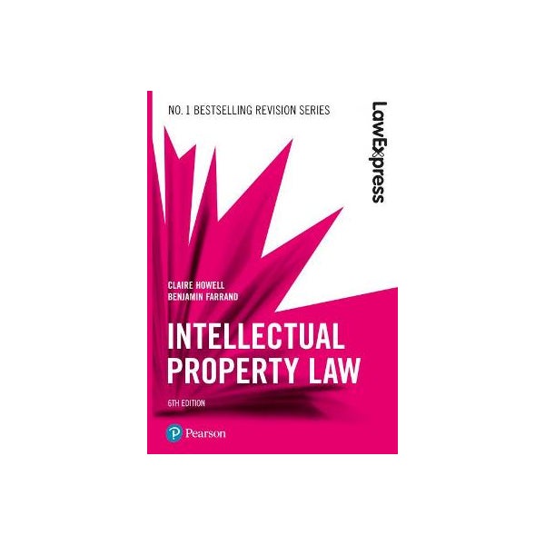 Law Express: Intellectual Property, 6th edition -