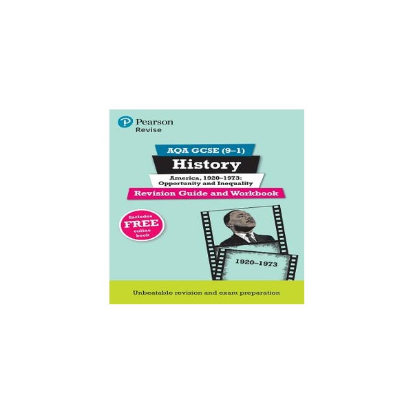 Pearson REVISE AQA GCSE (9-1) History America, 1920-1973: Opportunity and inequality Revision Guide and Workbook: For 2024 and 2025 assessments and exams - incl. free online edition (REVISE AQA GCSE History 2016) -