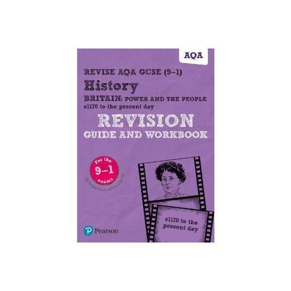 Pearson REVISE AQA GCSE (9-1) History Britain: Power and the people Revision Guide and Workbook -