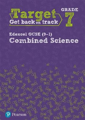 Target Grade 7 Edexcel GCSE (9-1) Combined Science Intervention ...