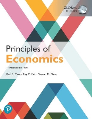 Principles of Economics, Global Edition by Karl Case, Ray