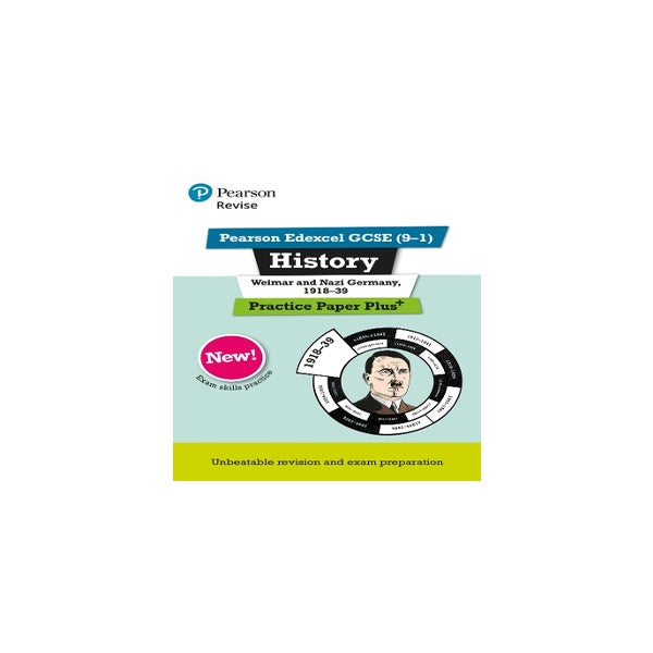 Pearson REVISE Edexcel GCSE History Weimar and Nazi Germany, 1918-1939 Practice Paper Plus - 2023 and 2024 exams -