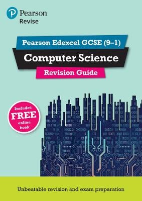 Pearson REVISE Edexcel GCSE (9-1) Computer Science Revision Guide: For ...