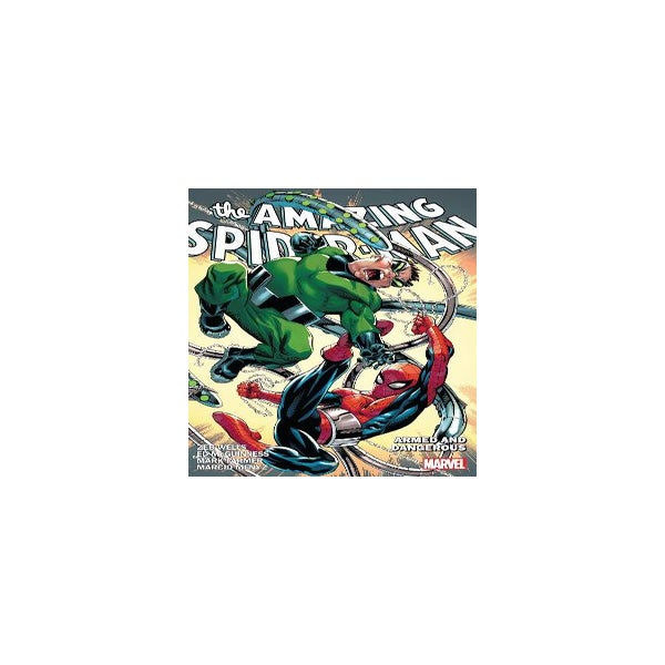 Amazing Spider-man By Zeb Wells Vol. 7: Armed And Dangerous -