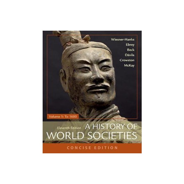 A History of World Societies, Concise, Volume 1 -
