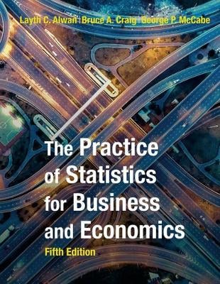 The Practice of Statistics for Business and Economics by David Moore ...