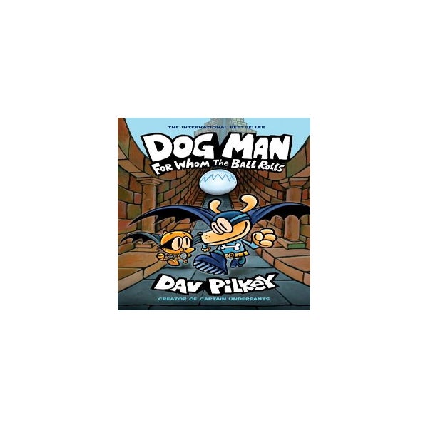 Dog Man 7: For Whom the Ball Rolls -
