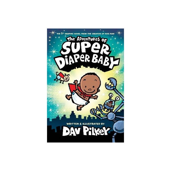 The Adventures of Super Diaper Baby Colour edition by Dav Pilkey