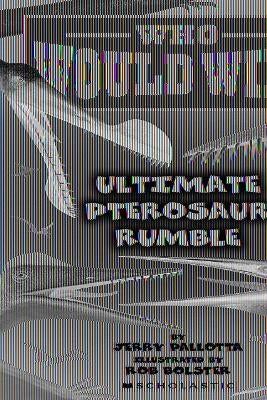 Who Would Win?: Ultimate Pterosaur Rumble by Jerry Pallotta | Paper Plus