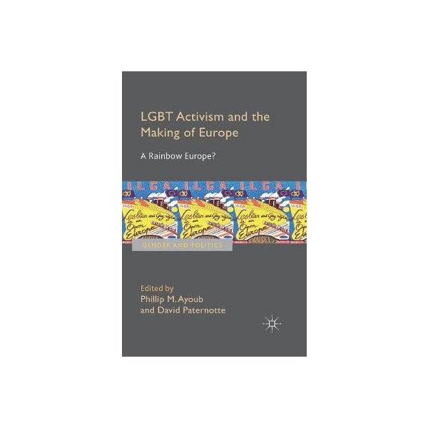 LGBT Activism and the Making of Europe -