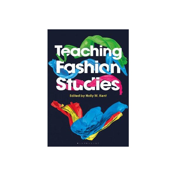 Teaching Fashion Studies -