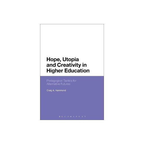 Hope, Utopia and Creativity in Higher Education -