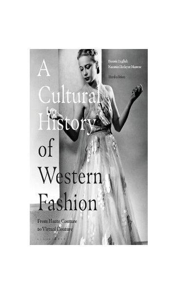 A Cultural History of Western Fashion: From Haute Couture to Virtual  Couture: Bonnie English: Bloomsbury Visual Arts