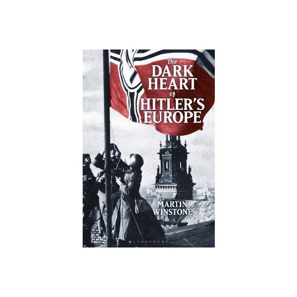 The Dark Heart of Hitler's Europe -