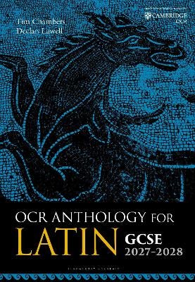 OCR Anthology for Latin GCSE 2027-2028 by Tim Chambers, Declan Lawell ...