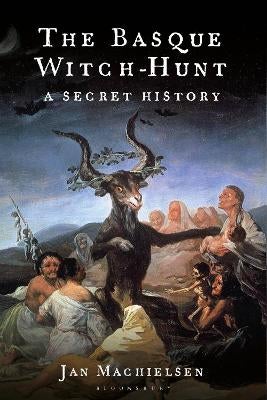 The Basque Witch-Hunt by Dr Jan Machielsen | Paper Plus