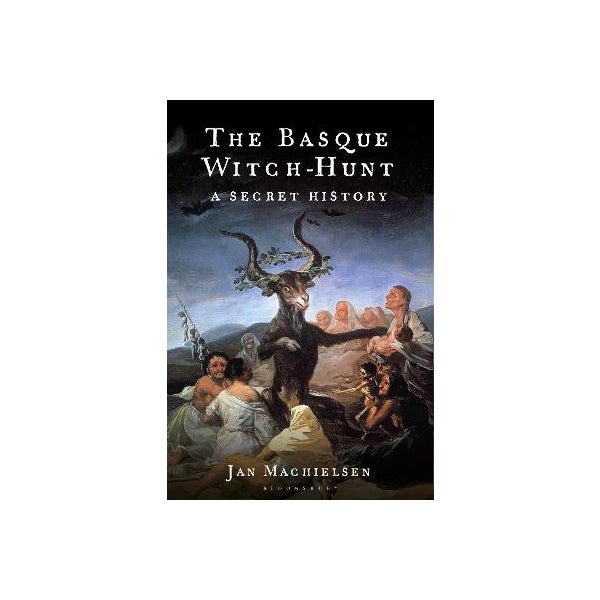 Basque Witcj The Basque Witch-Hunt by Dr Jan Machielsen | Paper Plus