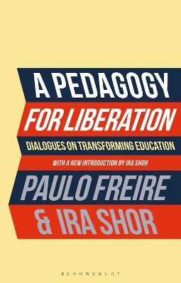 A Pedagogy For Liberation By Paulo Freire Ira Shor Paper Plus