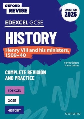 Oxford Revise: Edexcel GCSE History: Henry VIII and his ministers, 1509 ...