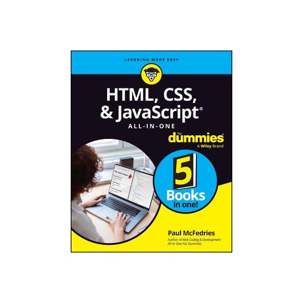 HTML, CSS, & JavaScript All-in-One For Dummies by Paul McFedries ...