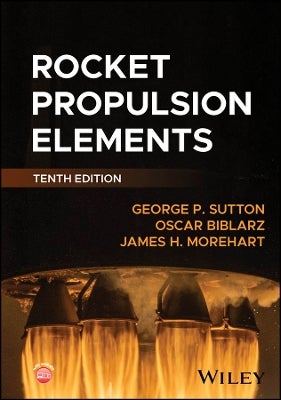 Rocket Propulsion Elements by George P. Sutton, Oscar Biblarz, James H ...