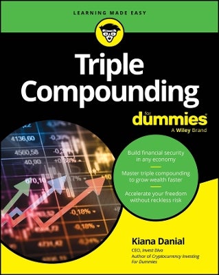 Triple Compounding For Dummies by Kiana Danial | Paper Plus