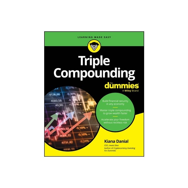 Triple Compounding For Dummies by Kiana Danial | Paper Plus