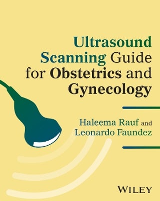 Ultrasound Scanning Guide for Obstetrics and Gynecology by Haleema Rauf ...