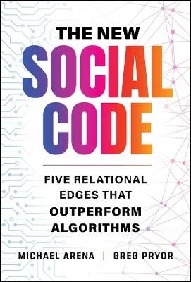 The New Social Code by Michael Arena, Greg Pryor | Paper Plus