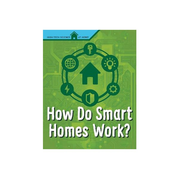 How Do Smart Homes Work? -