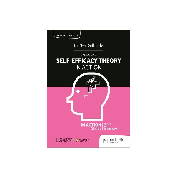 Neil Gilbride Bandura's Self-Efficacy Theory in Action by Neil Gilbride | Paper Plus