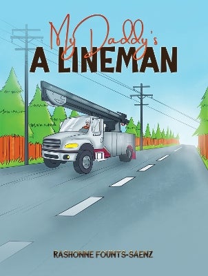 My Daddy's a Lineman by Rashonne Founts-Saenz | Paper Plus