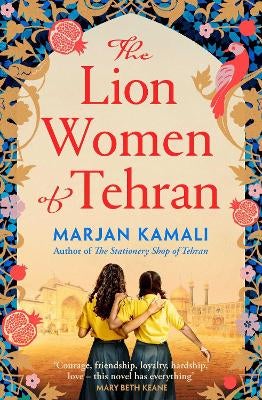 The Lion Women of Tehran by Marjan Kamali Paper Plus