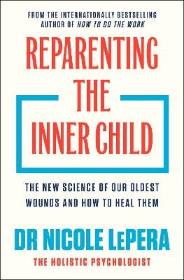 Reparenting the Inner Child by Dr Nicole LePera | Paper Plus