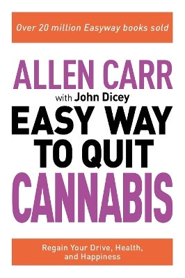 Allen Carr: The Easy Way to Quit Cannabis by Allen Carr, John Dicey ...