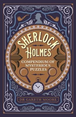 Sherlock Holmes Compendium of Mysterious Puzzles by Dr Gareth Moore ...