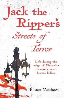 Jack the Ripper's Streets of Terror by Rupert Matthews | Paper Plus