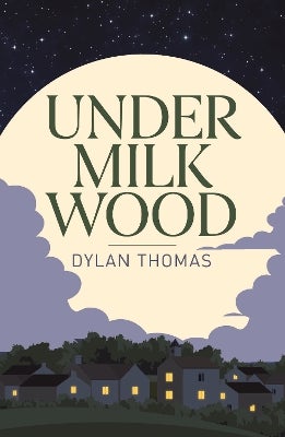 Under Milk Wood by Dylan Thomas | Paper Plus