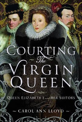 Courting the Virgin Queen by Carol Ann Lloyd Paper Plus