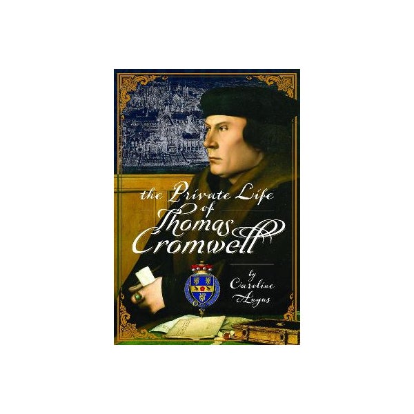 The Private Life of Thomas Cromwell -