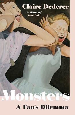 Monsters by Claire Dederer | Paper Plus