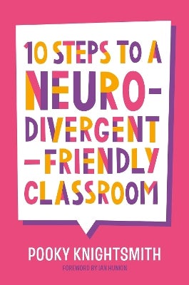 10 Steps to a Neurodivergent-Friendly Classroom by Pooky Knightsmith ...