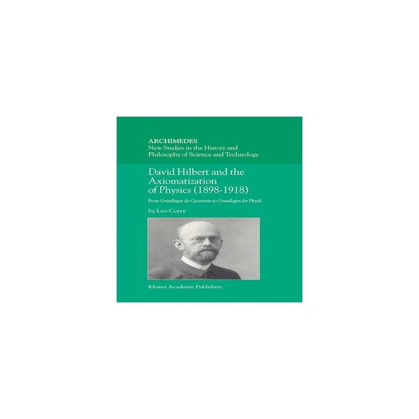 David Hilbert and the Axiomatization of Physics (1898–1918) -