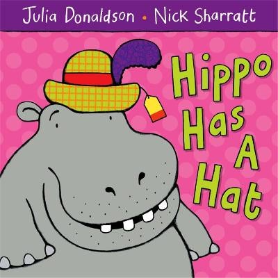 Hippo Has a Hat by Julia Donaldson | Paper Plus