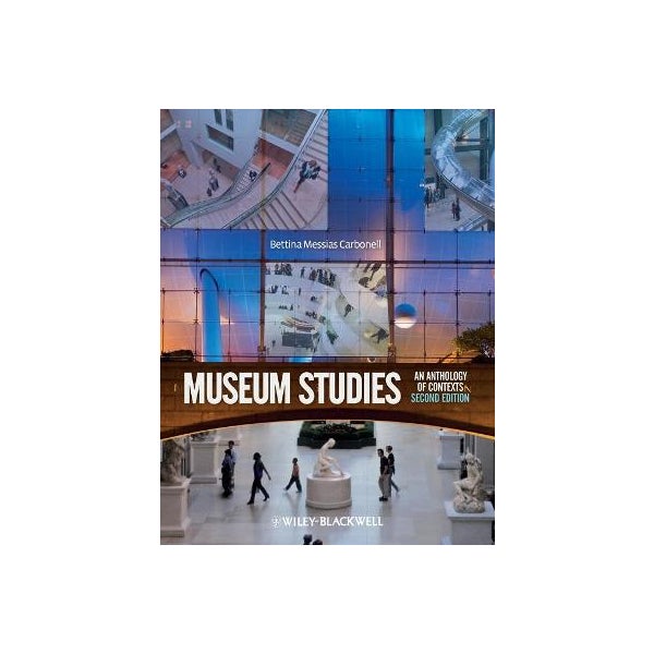 Museum Studies - An Anthology of Contexts 2e -