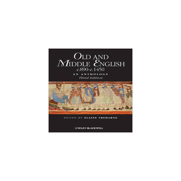 Old and Middle English c.890-c.1450 - An Anthology 3e -