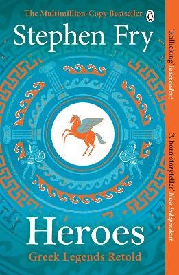 Heroes: The myths of the Ancient Greek heroes retold by Stephen
