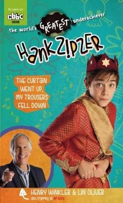 Hank Zipzer 11 The Curtain Went Up My Trousers Fell Down By Henry Winkler Lin Oliver Paper Plus