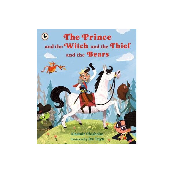 The Prince and the Witch and the Thief and the Bears -